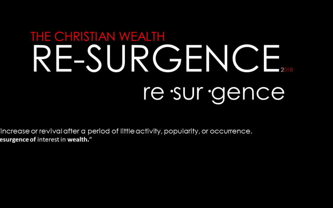 Christian Wealth Conference| RESURGENCE 2018